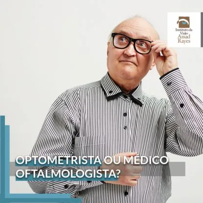 Optometrista e Médico Oftalmologista